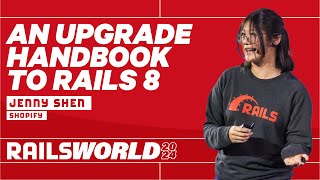 Jenny Shen  An upgrade handbook to Rails 8  Rails World 2024 [upl. by Ajna621]