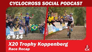 Koppenbergcross X2O Trophy  Cyclocross Social Podcast S6E14 [upl. by Edmunda]