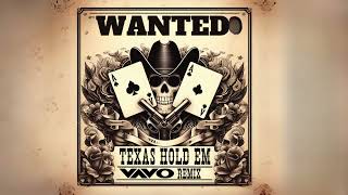 Texas Hold Em VAVO Remix [upl. by Radford894]