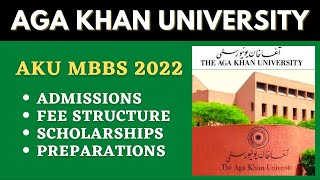 Aga Khan Medical University AKU Admissions  Fee Structure  Test Preparations  Scholarships [upl. by Itsrik]