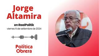 Entrevista a Jorge Altamira en RealPolitik [upl. by Anetsirhc]