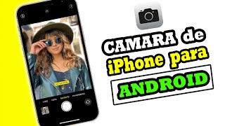 CÁMARA estilo IPHONE para ANDROID  Muy bien EXPLICADO [upl. by Atalee]