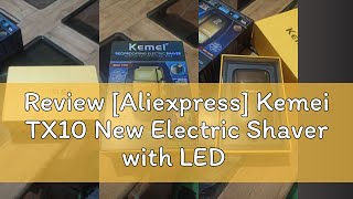 Review Aliexpress Kemei TX10 New Electric Shaver with LED Display Screen Rechargeable Hair Beard [upl. by Attegroeg]