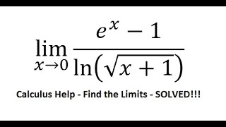 Calculus Help Find the limits  lim x→0⁡ ex1ln⁡√x1  Techniques  SOLVED [upl. by Garald195]