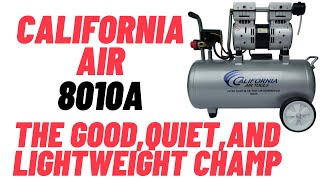 California Air 8010A ReviewFinally An Air Compressor You Can Talk Around [upl. by Pilar]