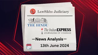 13th June 2024  Current Affairs 2024 Landmark Cases  LawSikho Judiciary Prep [upl. by Ydnelg]