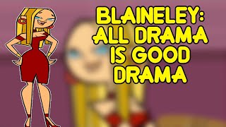 Blaineley All Drama is Good Drama  Total Drama [upl. by Uranie]