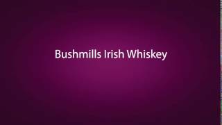 How to pronounce Bushmills Irish Whiskey [upl. by Leksehc793]