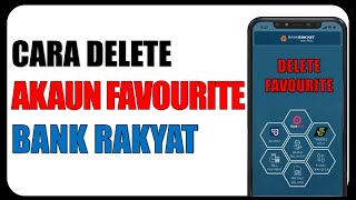 Cara Delete Akaun Favourite Bank Rakyat [upl. by Zerdna]