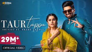 Taur Tappa Official Video Shivjot  Gurlez Akhtar  Aman Hayer  New Punjabi Song 2023 [upl. by Camey]