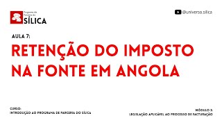 Aula 77 Retenção do imposto na fonte em Angola Módulo 3 [upl. by Ecirted]