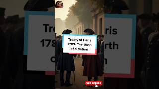 Treaty of Paris 1783 The Birth of a Nation [upl. by Yrrag]