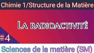 La radioactivité  Chimie 1  SM 1er Année universitaire [upl. by Lraep389]