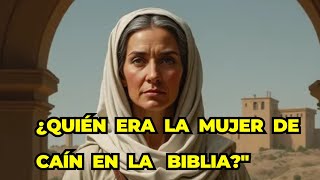 ¿Quién era la mujer de Caín en la Bibliaquot [upl. by Mundy]