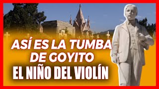 ASÍ ES LA TUMBA DE GREGORIO ALANÍS ¡EL FAMOSO NIÑO DEL VIOLÍN [upl. by Alrep]