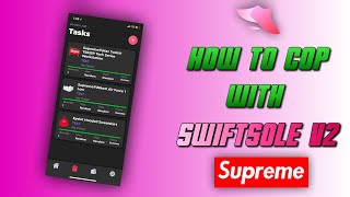 HOW TO COP With Swiftsole V2  Supreme Mobile Bot [upl. by Gabriell532]