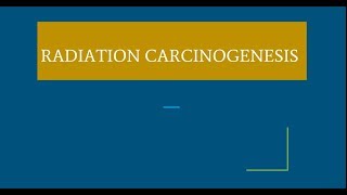 Radiation carcinogenesis [upl. by Oijres]