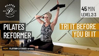 Pilates Reformer 45 Minute Flow  Tri It Before You Bi It  Upper Body amp Core Focus Level 23 [upl. by Enial250]