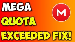 How to Fix Mega Quota Exeeded Error WORKING 2018 [upl. by Hoskinson722]