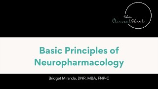 Basic Principles of Neuropharmacology for Advanced Practice NPs [upl. by Cofsky]