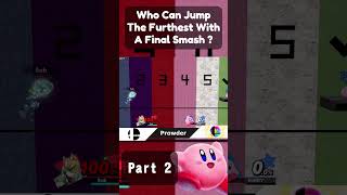 Who Can Make The Furthest Jump With A Final Smash  Part 2 [upl. by Klemperer]