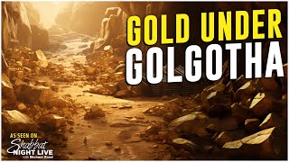 Gold Under Golgotha  Shabbat Night Live [upl. by Winshell]