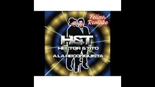 04Felina ❌ Remake ❌ hector Y Tito FLP [upl. by Bough56]