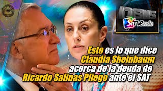 Esto es lo que dice Claudia Sheinbaum acerca de la deuda de Ricardo Salinas Pliego ante el SAT [upl. by Mirabelle]