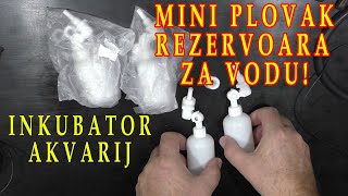 Plovak za nivo vode u rezervoaru inkubatoru akvariju i dr [upl. by Baggs455]