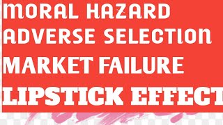 Moral Hazard Adverse SelectionMarket Failure Lipstick Effect [upl. by Ahsilet]