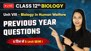 Biology in Human Welfare  Previous Year Questions  Class 12 Biology CBSE  5 दिन में 5 Unit खत्म [upl. by Johen652]