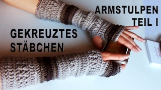 Trendige gehäkelte fingerlose Armstulpen I  Lang Pulswärmer  Handwärmer  Gekreuztes Stäbchen [upl. by Eulaliah]