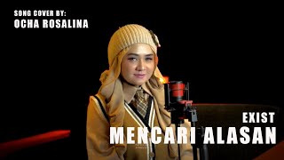 Exist  Mencari Alasan Cover by Ocha Rosalina [upl. by Hermie]