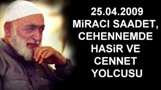 MEHMET iLDiRAR25042009MiRACI SAADET CEHENNEMDE HASiR VE CENNET YOLCUSU 1 [upl. by Wilkens862]