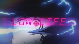 Low Life AMV [upl. by Laden285]