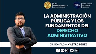 La Administración Pública y Los fundamentos del Derecho Administrativo  Dr Ronald Á Castro Pérez [upl. by Phylis]