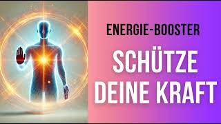 Energie Booster  Schütze deine Kraft [upl. by Ahsilyt]