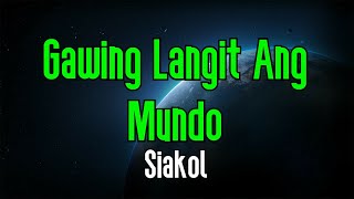 Gawing Langit Ang Mundo  Siakol  Original Karaoke Sound [upl. by Ohs768]