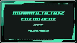 Minimalheadz  Eat Da Beat  Isu Morgontz Tizsó 2001  Remixed by BIQ 2024 [upl. by Bricker]