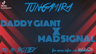 Daddy Giant x Mad Signal  Tungamira by Boltex for more infor 263782342893 [upl. by Padraic]