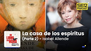 Un libro una hora 169  La casa de los espíritus Parte 2  Isabel Allende [upl. by Pacifica]