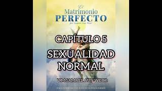 CAPÍTULO 5 SEXUALIDAD NORMAL EL MATRIMONIO PERFECTO VM SAMAEL AUN WEOR Audiolibro voz humana [upl. by Eniron]