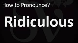 How to Pronounce Ridiculous CORRECTLY [upl. by Mcevoy261]