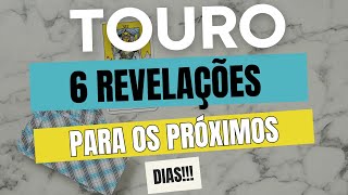 TOURO  6 REVELAÇÕES PARA OS PRÓXIMOS DIAS PREVISÕESTAROTSIGNOS [upl. by Nairbo]