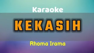 KEKASIH Karaoke Rhoma Irama [upl. by Ahsiakal]