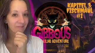 PC Lets Play Gibbous  A Cthulhu Adventure 4  Kapitel 3 Fischmaul  Touristen sind Willkommen [upl. by Camp]