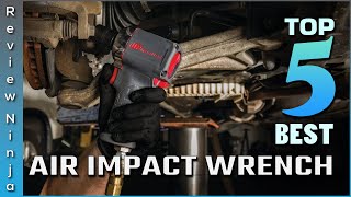 Top 5 Best Air Impact Wrenches Review in 2022 [upl. by Roos]