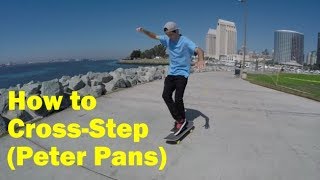 How to Cross Step on a Skateboard Peter Pans  Skateboard Dancing [upl. by Adev]