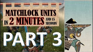 How To Use Matchlocks Part 3  A Quick Unit Guide  Total War Shogun 2 [upl. by Lalage]