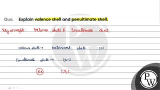 Explain valence shell and penultimate shell [upl. by Eoz]